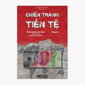 Chiến tranh tiền tệ : Phần 4