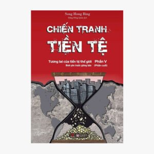 Chiến tranh tiền tệ : Phần 5